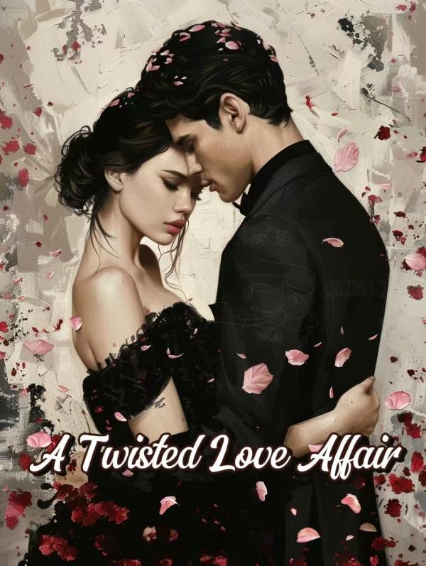 A Twisted Love Affair A Twisted Love Affair