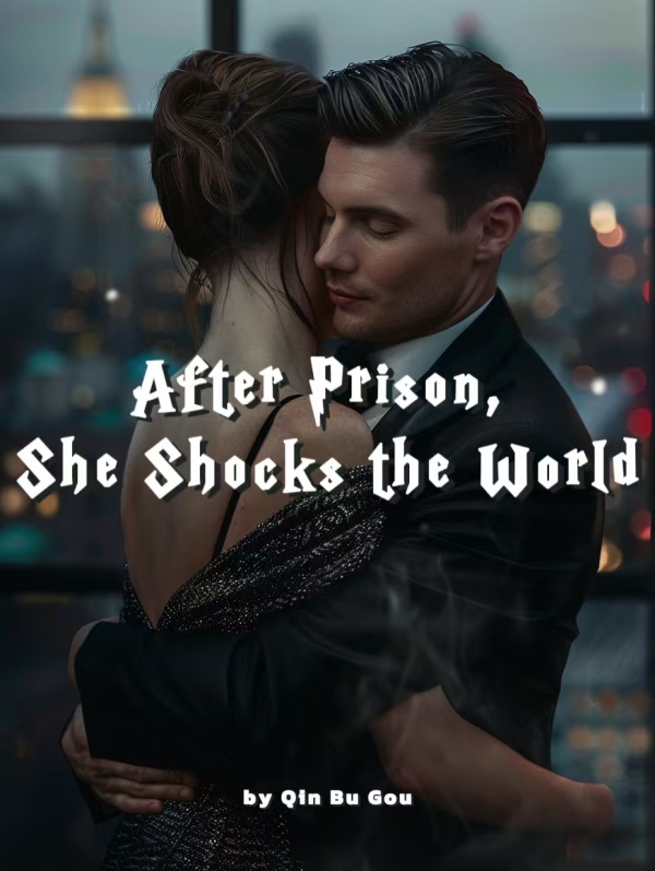 After Prison, She Shocks the World After Prison, She Shocks the World