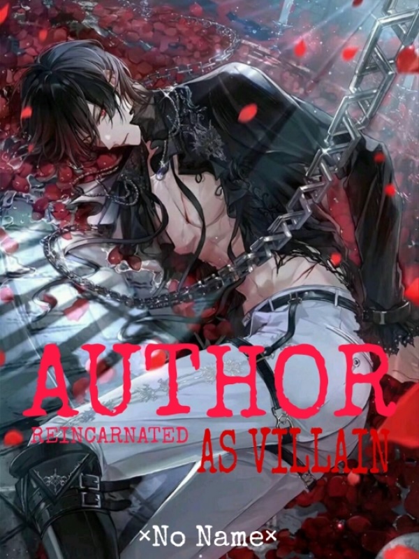 Author Reincarnated as Villain Author Reincarnated as Villain