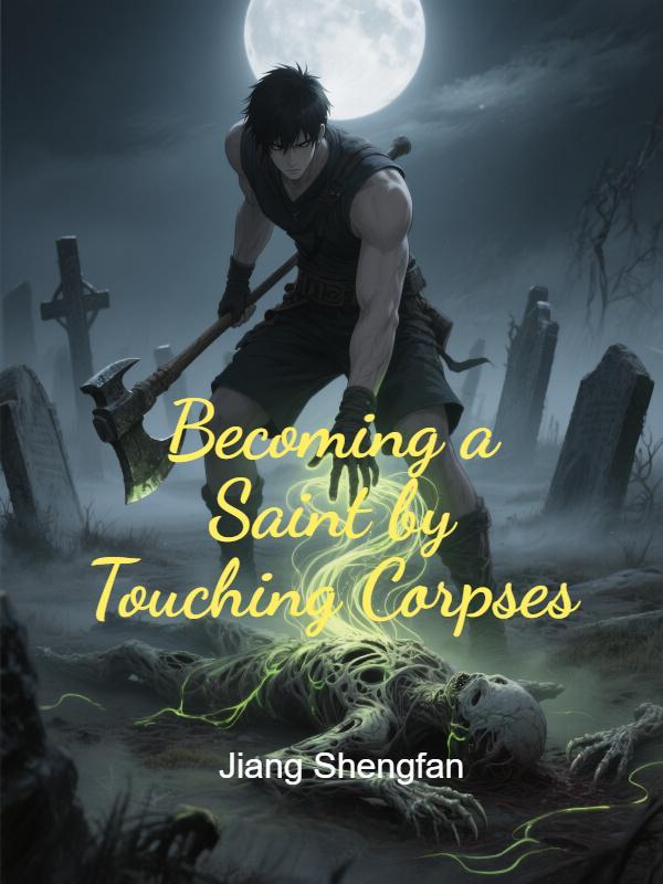 Read Becoming a Saint by Touching Corpses