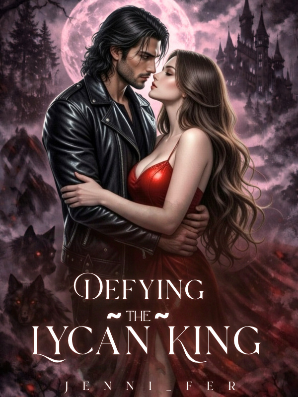 Defying the Lycan King Defying the Lycan King