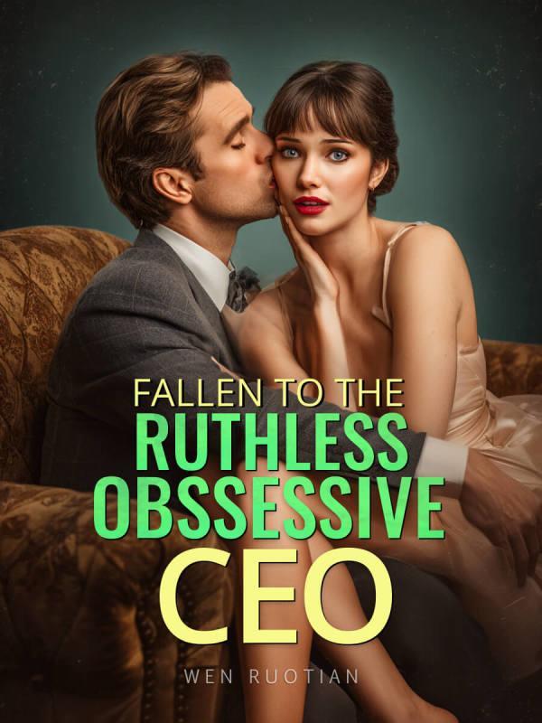 Read Fallen To The Ruthless Obssessive CEO