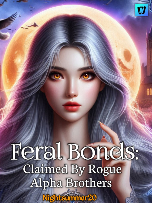 Feral Bonds: Claimed By Rogue Alpha Brothers Feral Bonds: Claimed By Rogue Alpha Brothers