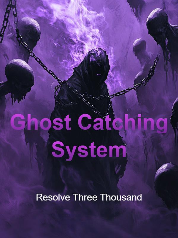 Read Ghost Catching System