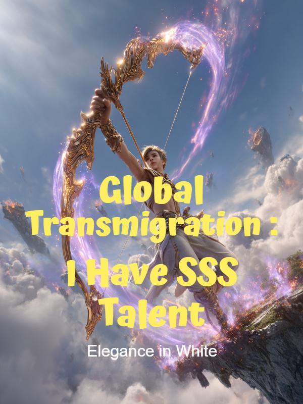 Read Global Transmigration: I Have SSS Talent