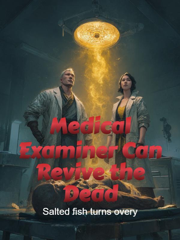Read Medical Examiner Can Revive the Dead