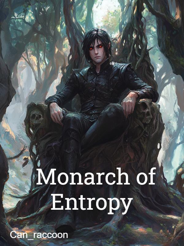 Monarch of Entropy Monarch of Entropy