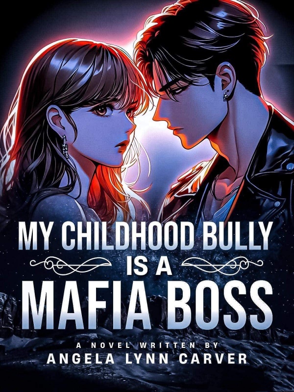 My Childhood Bully is a Mafia Boss My Childhood Bully is a Mafia Boss