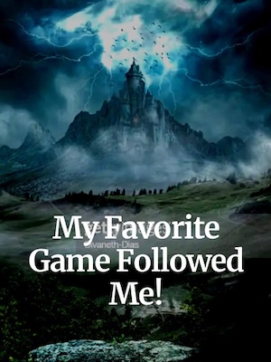 My Favorite Game Followed Me! My Favorite Game Followed Me!