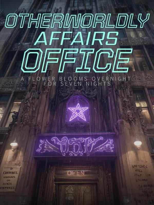 Otherworldly Affairs Office Otherworldly Affairs Office