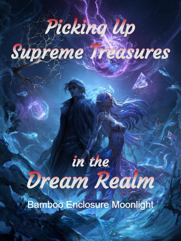Picking Up Supreme Treasures in the Dream Realm Picking Up Supreme Treasures in the Dream Realm