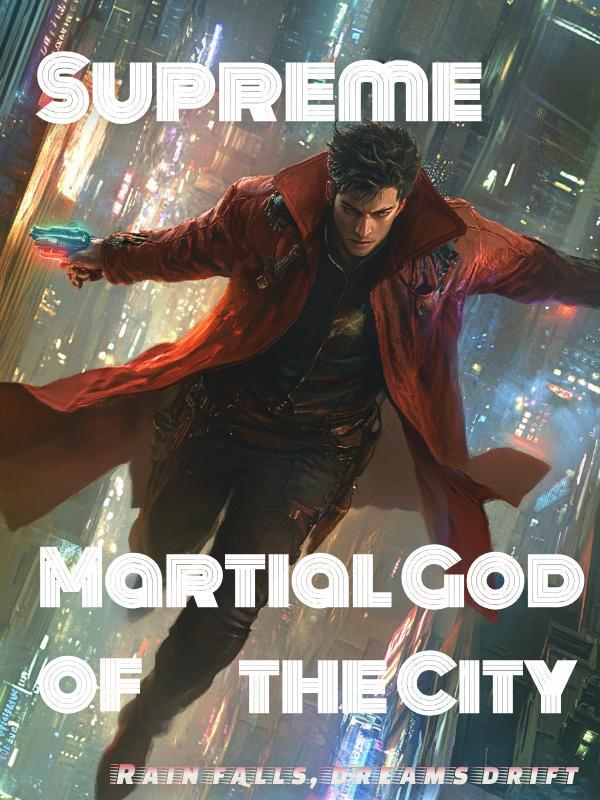 Supreme Martial God of the City Supreme Martial God of the City