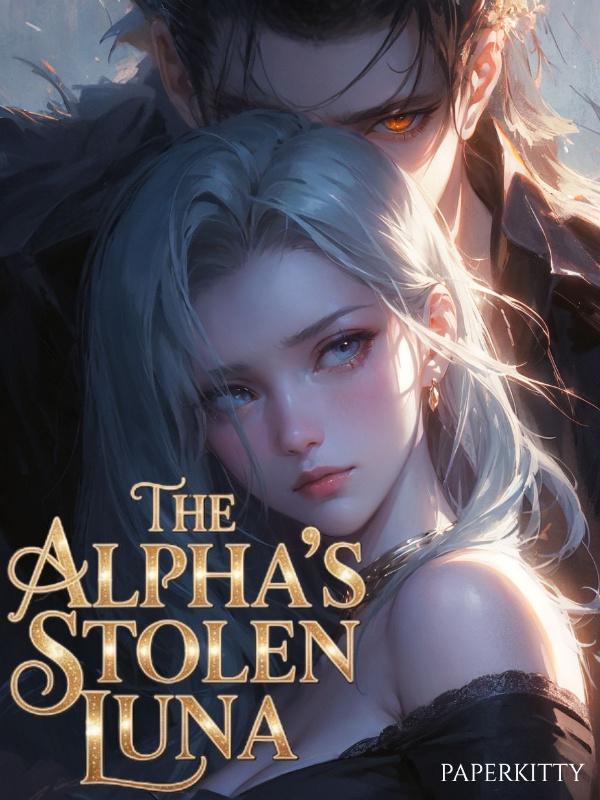 The Alpha's Stolen Luna The Alpha's Stolen Luna