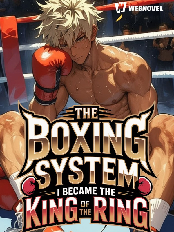 The Boxing System: I Became the King of the Ring The Boxing System: I Became the King of the Ring