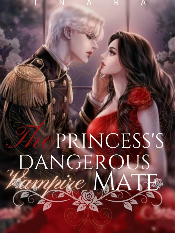 The Princess's Dangerous Vampire Mate The Princess's Dangerous Vampire Mate