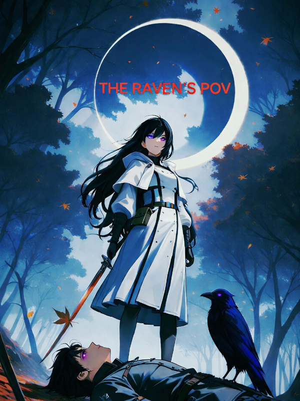 The Raven's POV The Raven's POV