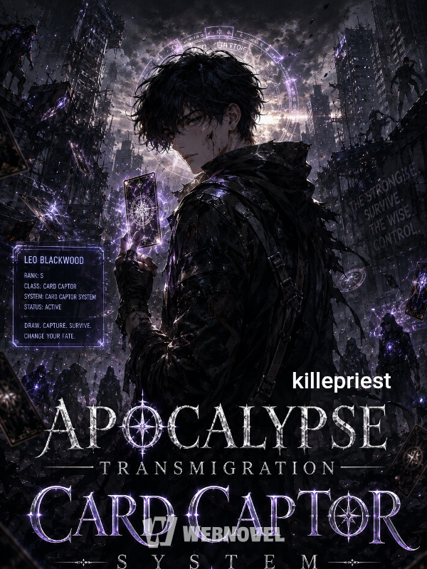 Apocalypse Transmigration - The Card Captor System Apocalypse Transmigration - The Card Captor System