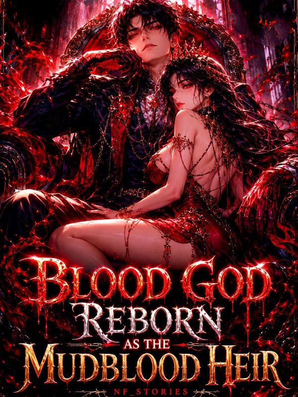 Blood God Reborn as the Mudblood Heir