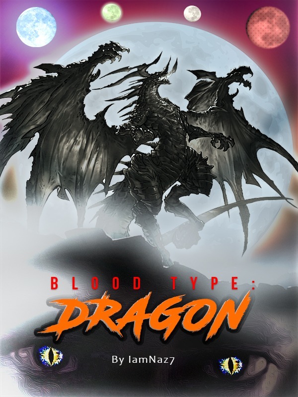 Blood Type: Dragon Blood Type: Dragon
