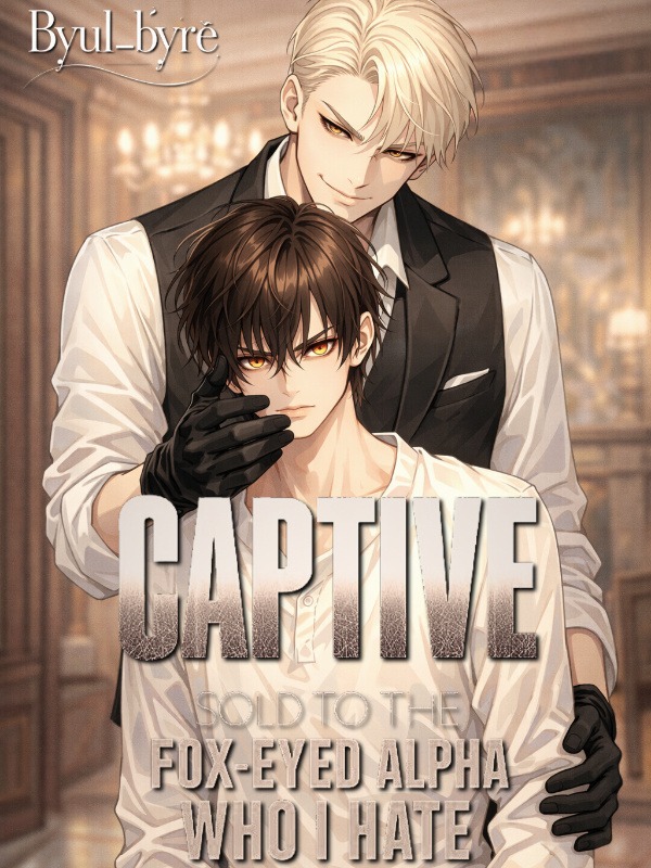 Captive: Sold To The Fox-eyed Alpha Who I Hate