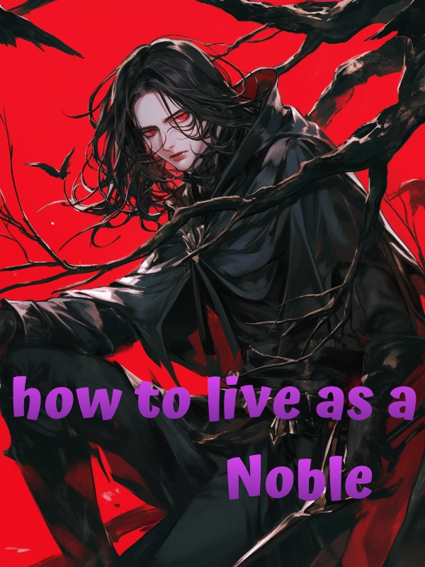 Con-man instructions on how to live as a Noble