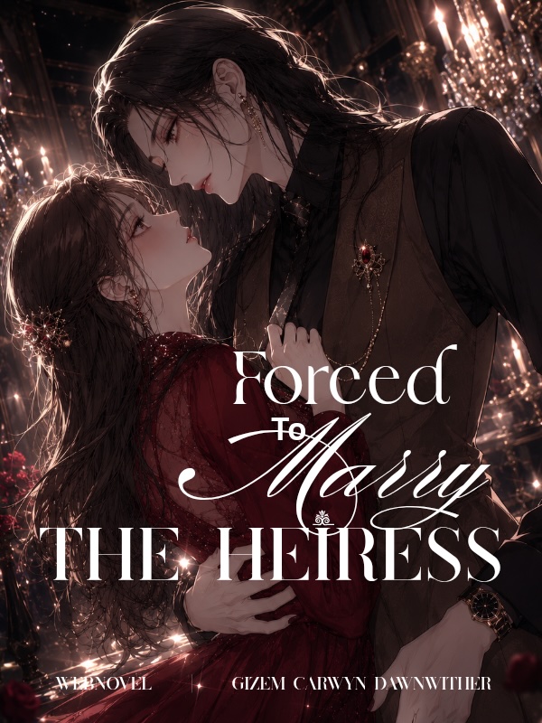 Forced To Marry The Heiress (GL) Forced To Marry The Heiress (GL)