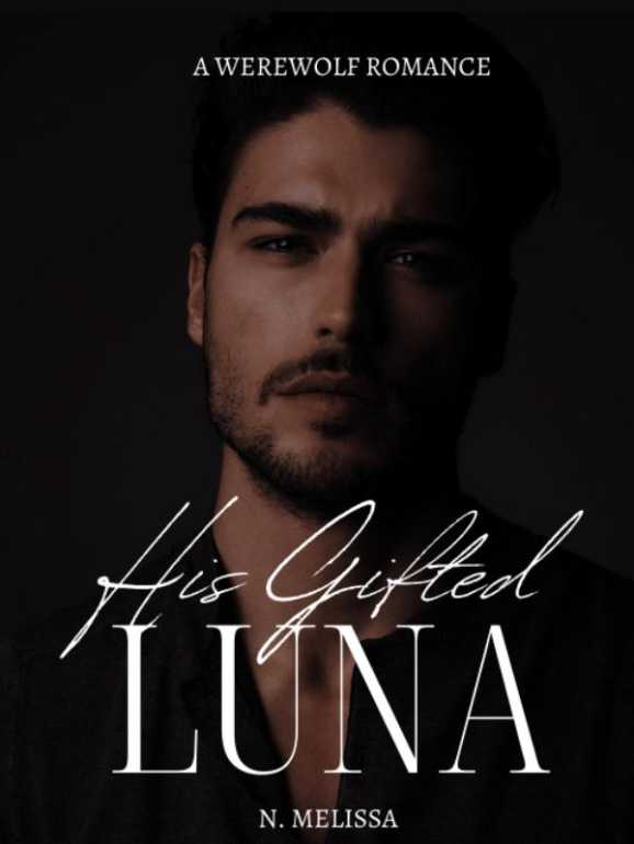 His Gifted Luna His Gifted Luna