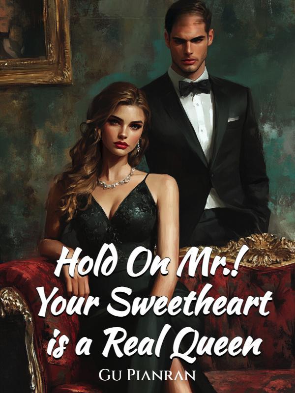 Hold On Mr.! Your Sweetheart is a Real Queen