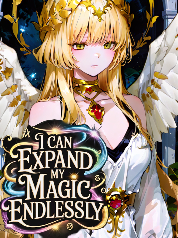 I can expand my MAGIC ENDLESSLY?!
