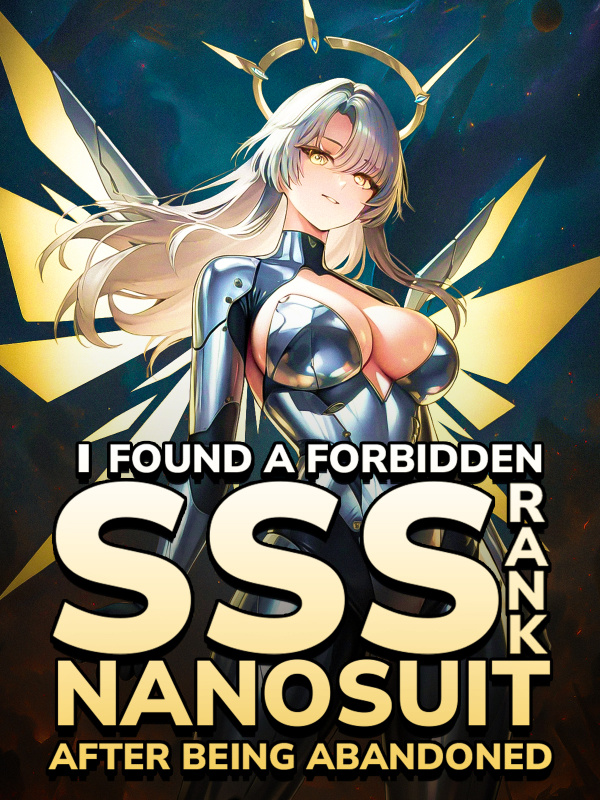 I Merged with a Forbidden SSS-Rank Nanosuit After Being Abandoned