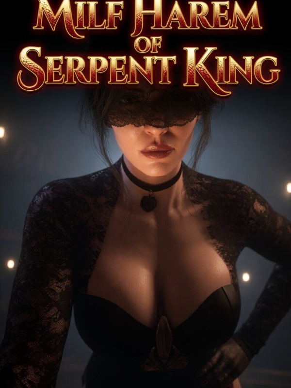 Milf harem of Serpent King Milf harem of Serpent King