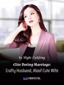 MTL - Elite Doting Marriage: Crafty Husband, Aloof Cute Wife