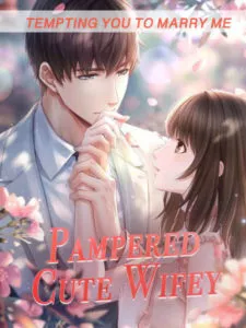 MTL - Tempting You to Marry Me—Pampered Cute Wifey