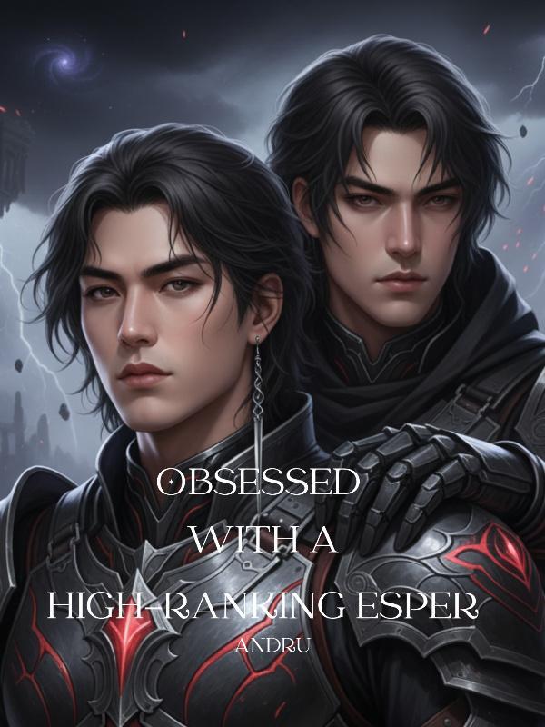 Obsessed with a High-Ranking Esper (BL)