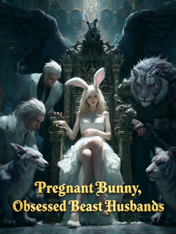 Pregnant Bunny, Obsessed Beast Husbands Pregnant Bunny, Obsessed Beast Husbands