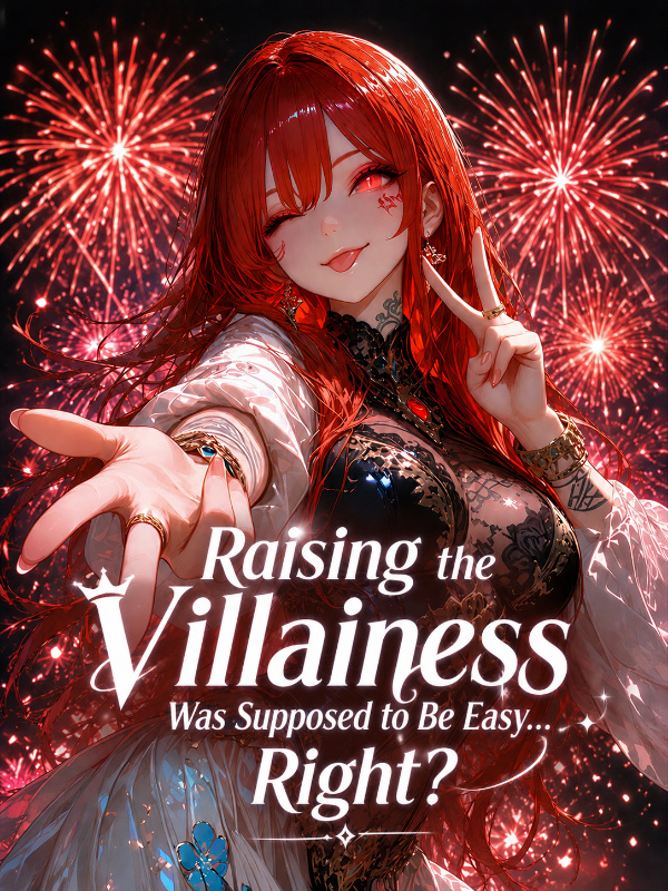 Raising the Villainess Was Supposed to Be Easy… Right?