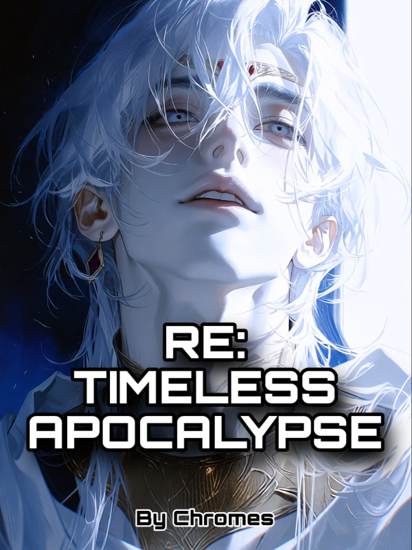 Re: Timeless Apocalypse Re: Timeless Apocalypse