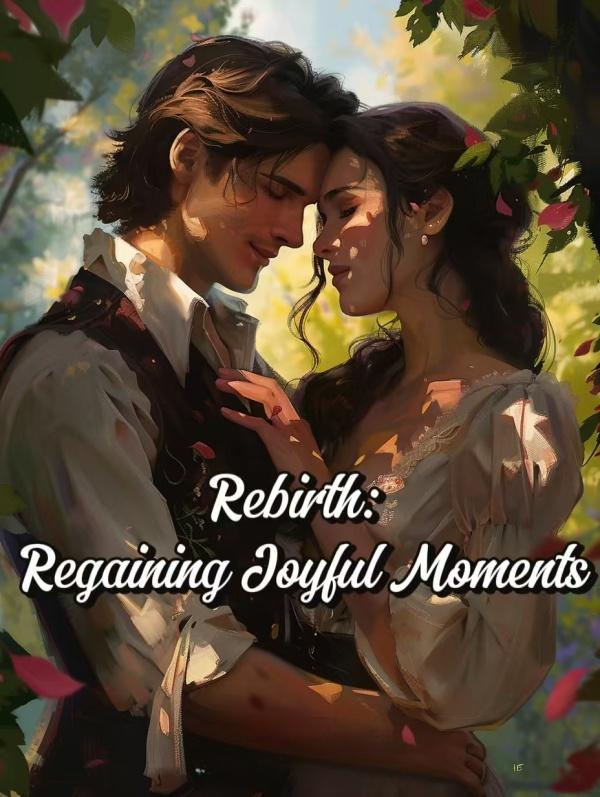 Rebirth: Regaining Joyful Moments