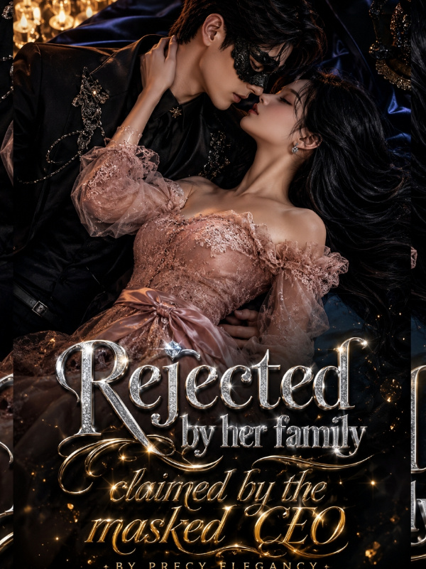 Rejected By Her Family, Claimed By The Masked CEO