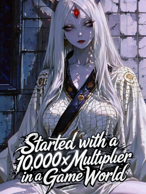 Started with a 10,000x Multiplier in a Game World