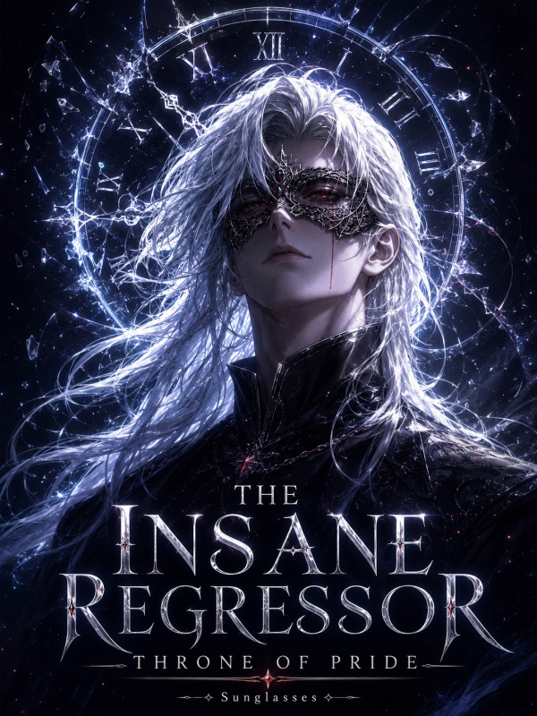 The Insane Regressor: Throne of Pride The Insane Regressor: Throne of Pride