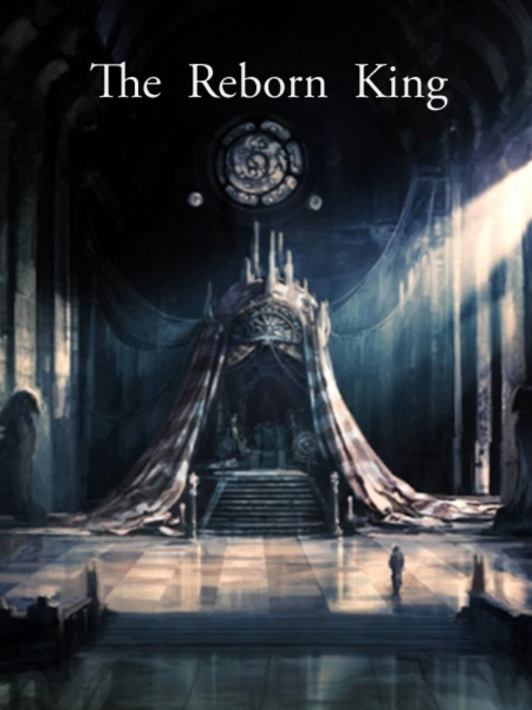 The Reborn King The Reborn King