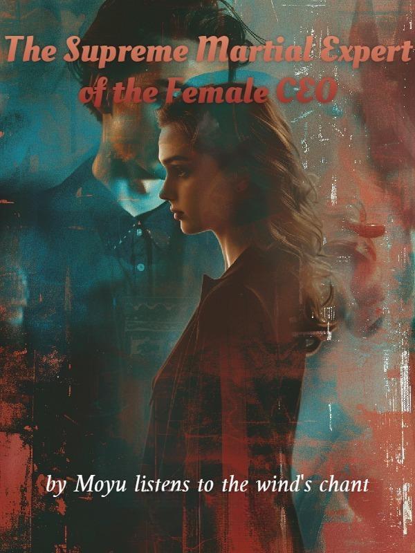 The Supreme Martial Expert of the Female CEO