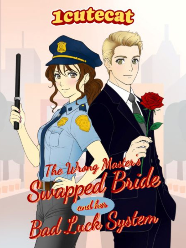 The Swapped Master's Bride And Her Bad Luck System.