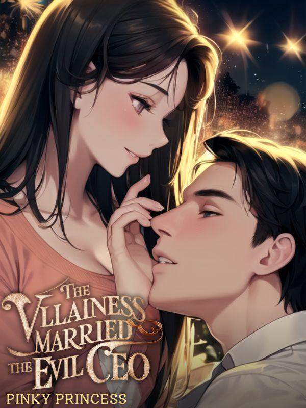 The Villainess Married The Evil CEO