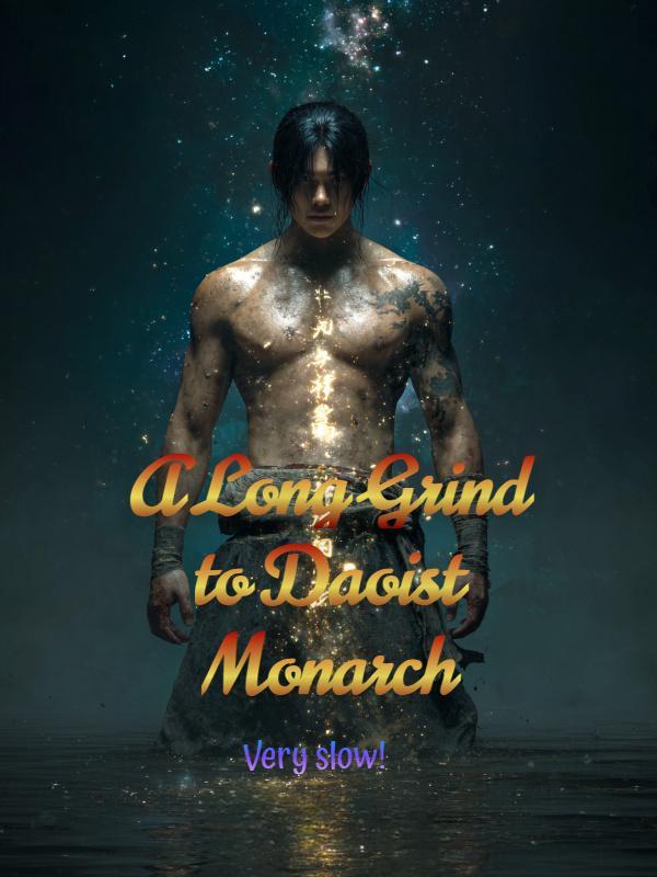 Read A Long Grind to Daoist Monarch