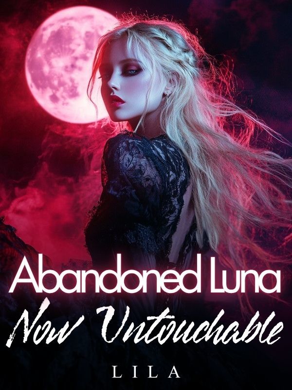 Read Abandoned Luna: Now Untouchable