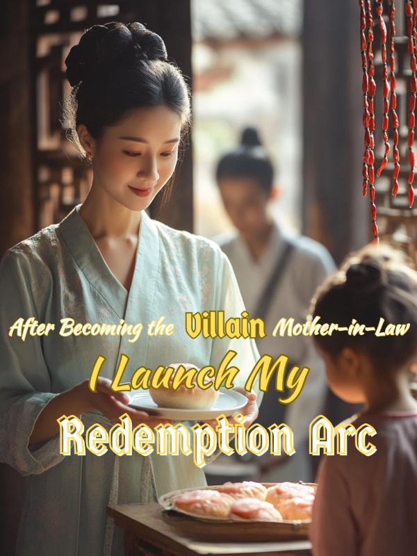 Read After Becoming the Villain Mother-in-Law, I Launch My Redemption Arc