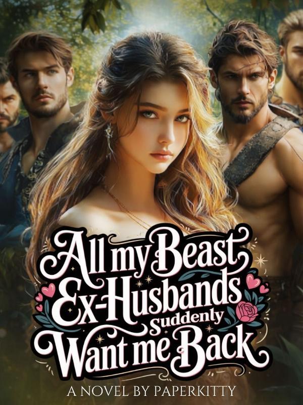 Read After Giving Birth, All My Beast Ex-Husbands Suddenly Want Me Back
