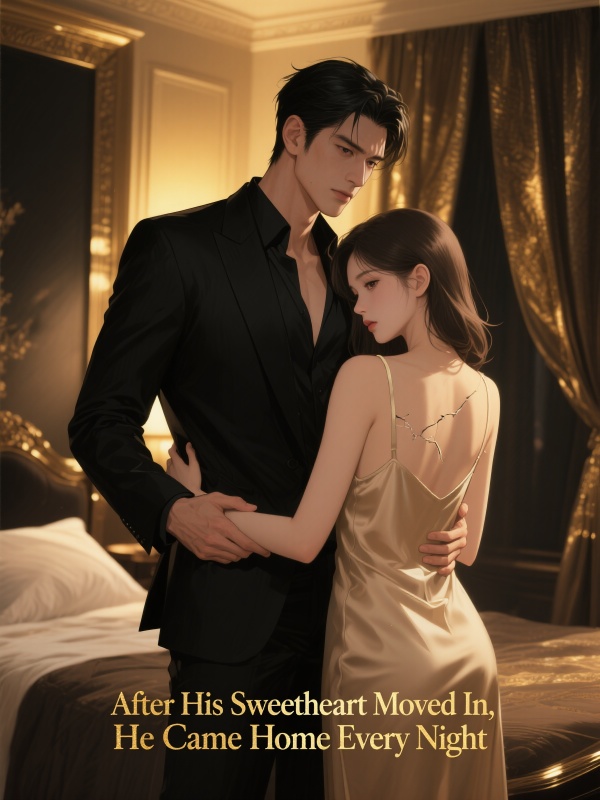 Read After His Sweetheart Moved In, He Came Home Every Night